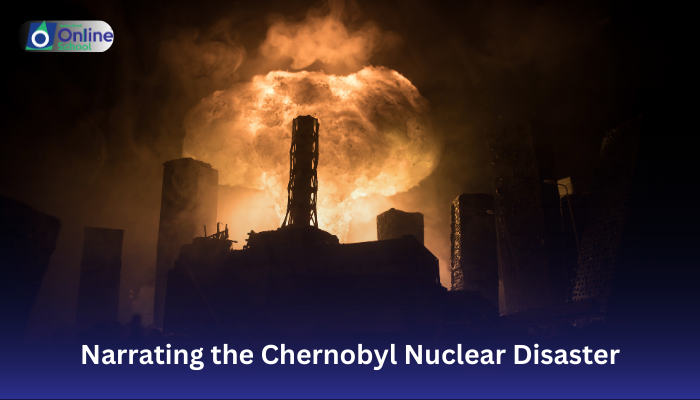Lesson 22: Narrating the Chernobyl Nuclear Disaster
